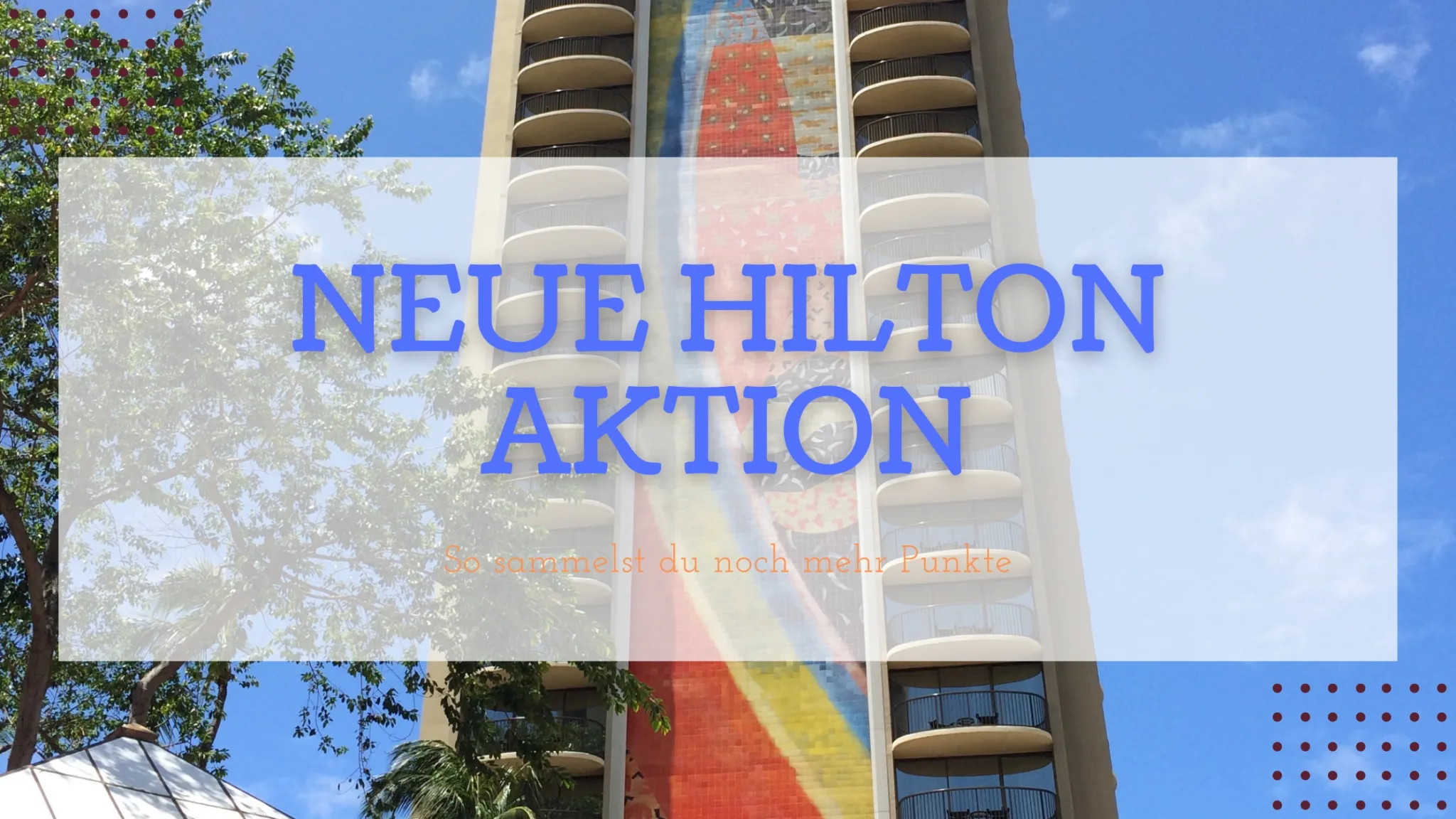 Aktion: Doppelte Punkte mit Hilton sammeln Hilton Sommer Sale 2022 mit bis zu 25% Rabatt