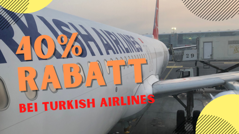 40% auf Turkish Airlines Flügen sparen