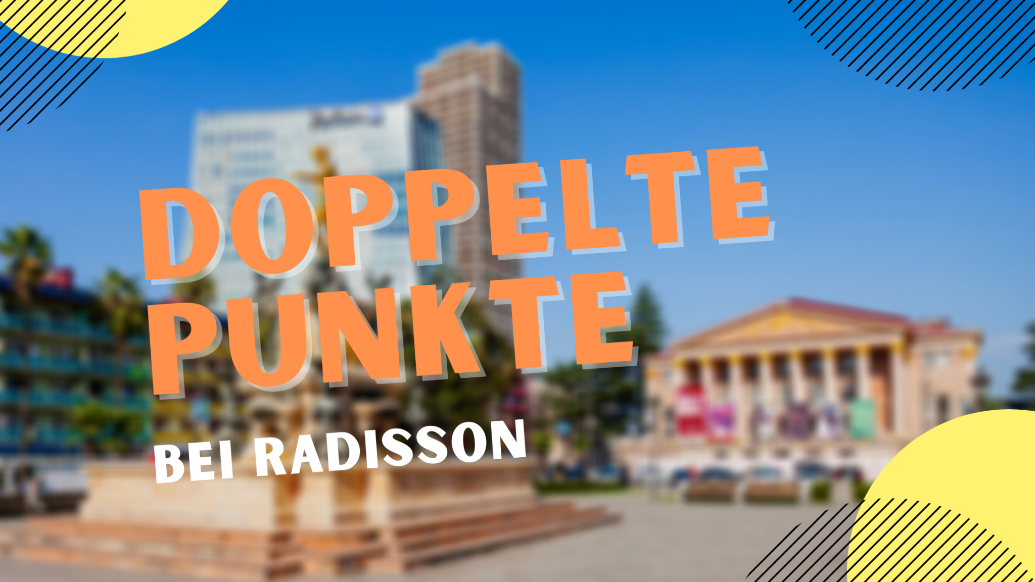 Doppelte Bonuspunkte bei Radisson Rewards für deinen Aufenthalt