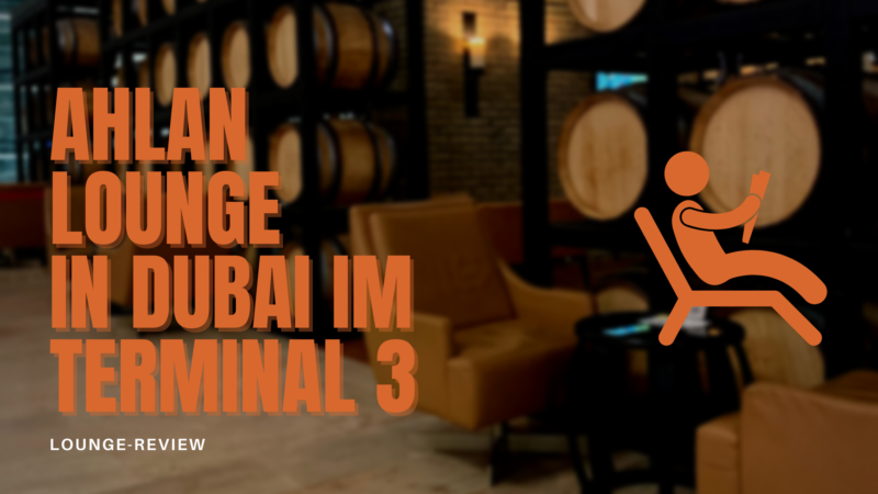 Ahlan Lounge in Dubai im Terminal 3