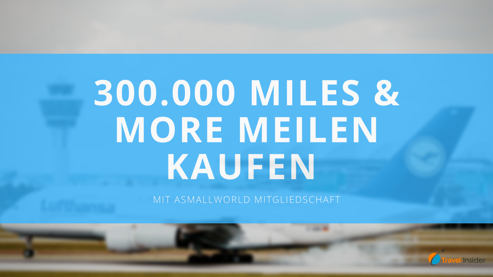 300.000 Meilen auf einen Schlag erhalten