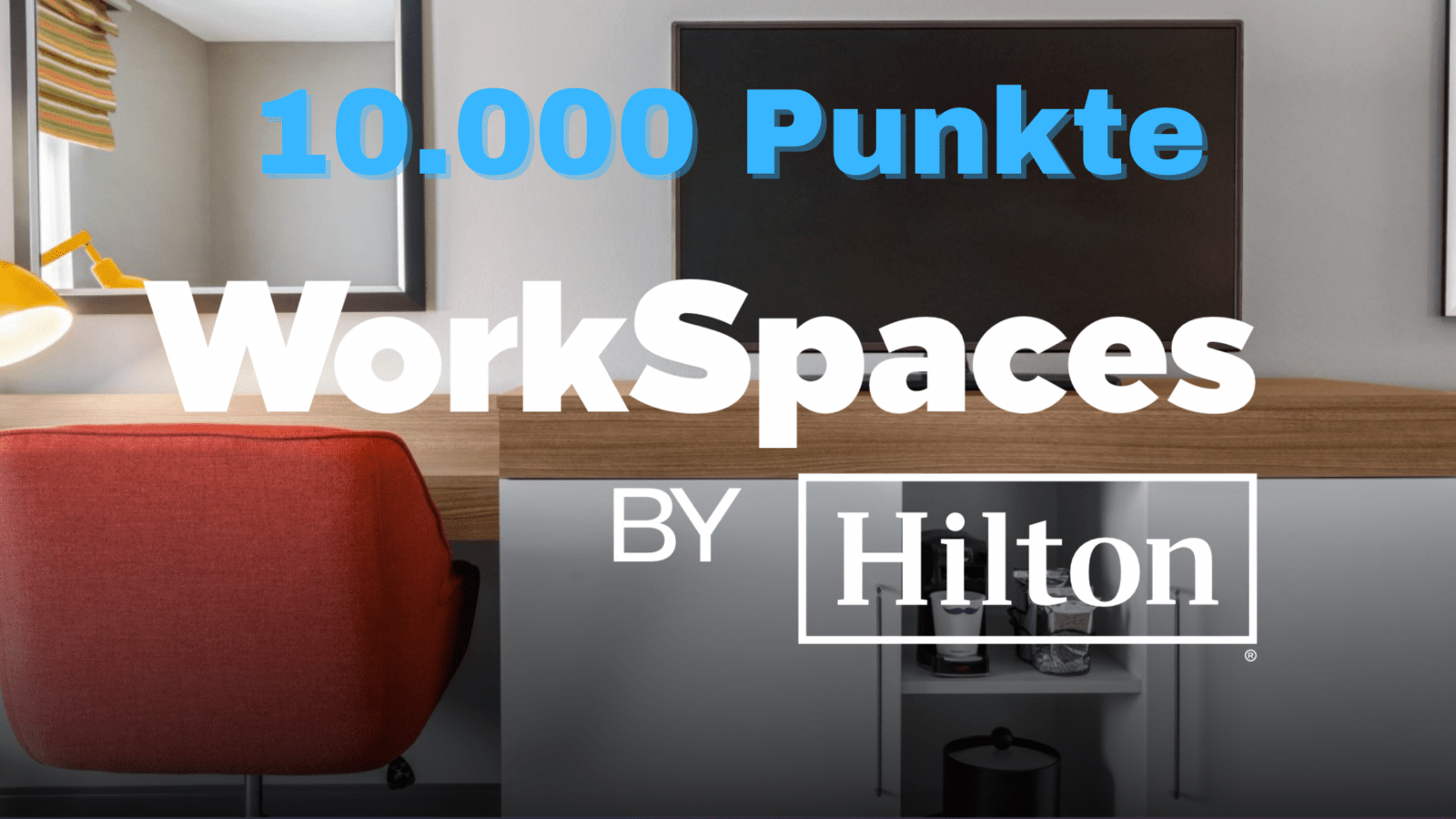 10.000 Punkte für Homeoffice bei Hilton