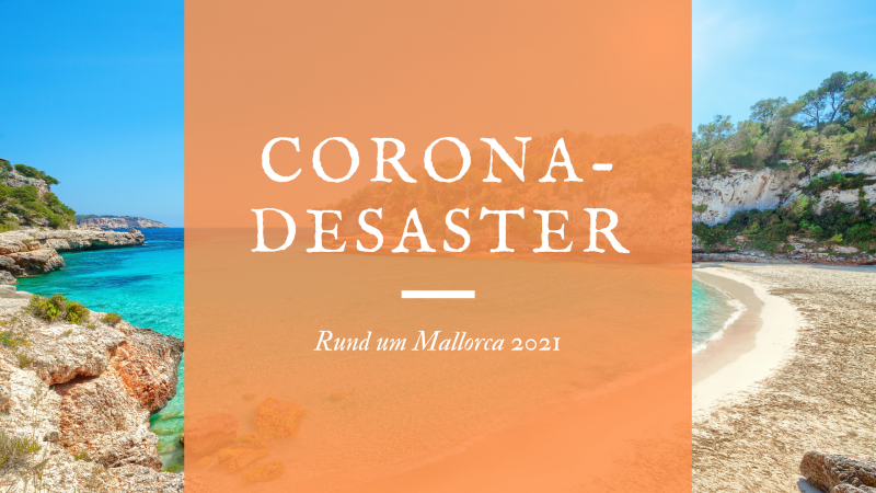 Das Corona-Desaster rund um Mallorca 2021