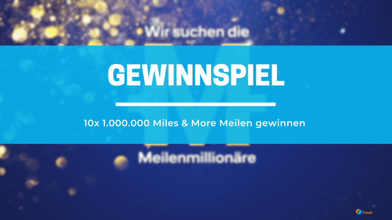 Gewinnspiel: 10x 1.000.000 Miles & More Meilen