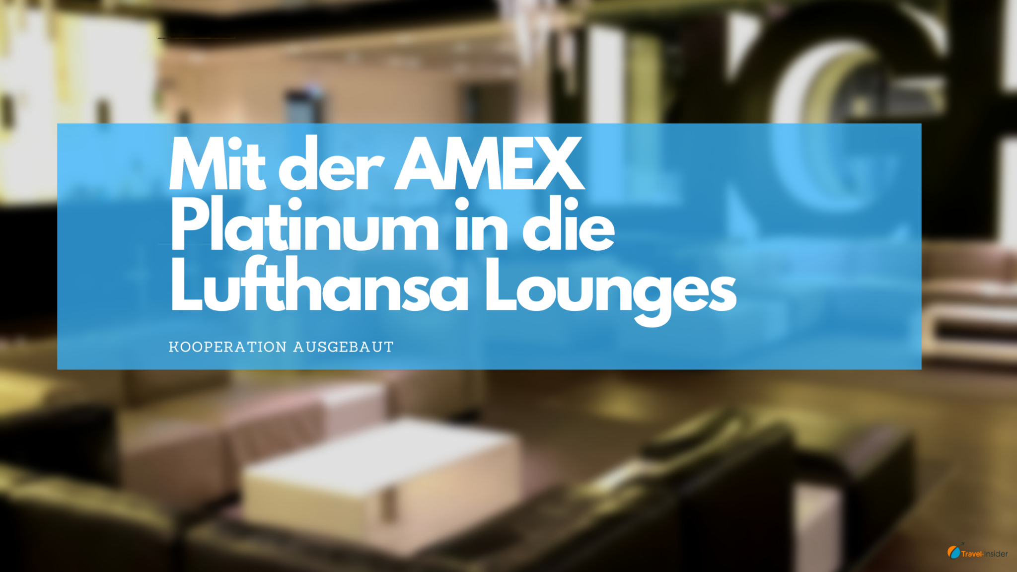 Mit der AMEX Platinum in die Lufthansa Lounges Mit der AMEX Platinum in die Lufthansa Lounges