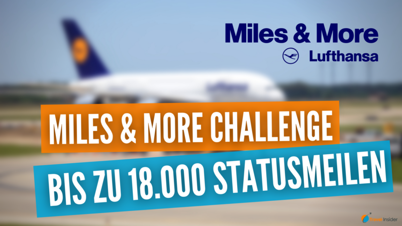 Miles & More Challenge: Bis zu 18.000 Statusmeilen zusätzlich erhalten