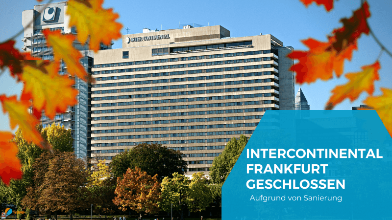 Intercontinental Frankfurt aufgrund von Sanierung geschlossen