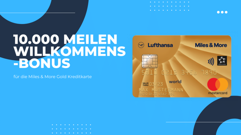 Miles & More Gold Kreditkart mit 10.000 Meilen Willkommensbonus