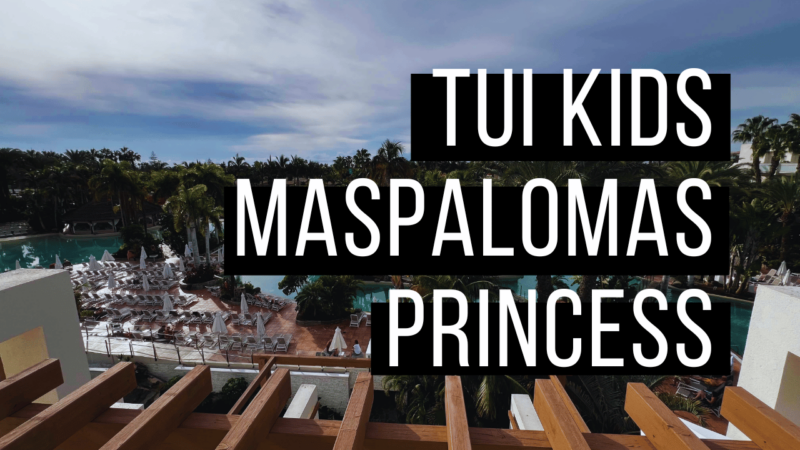 Hotel-Review: TUI Kids Maspalomas Princess auf Gran Canaria