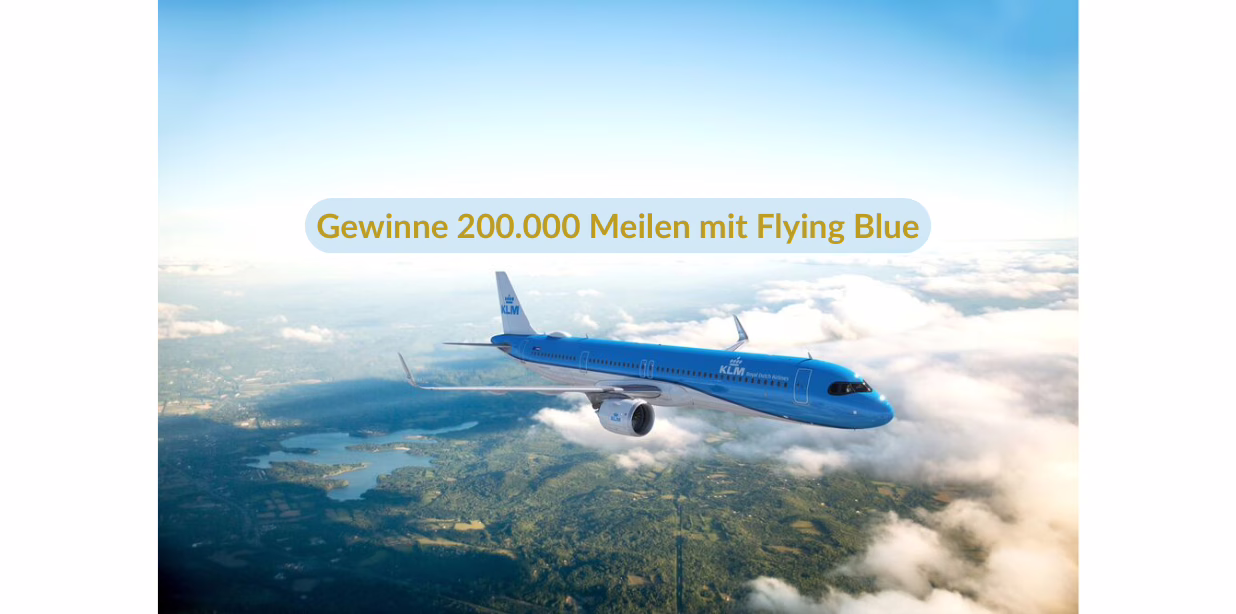 Flying Blue Gewinnspiel: 200.000 Meilen gewinnen