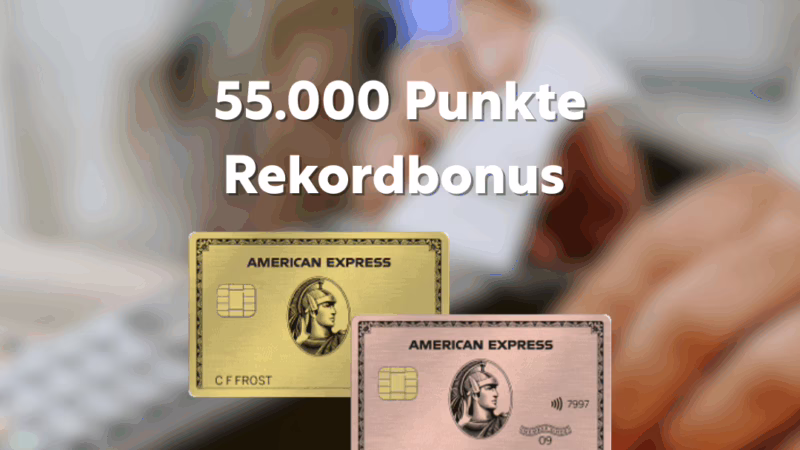 American Express Gold Card: Bis zu 55.000 Punkte Rekord-Willkommensbonus